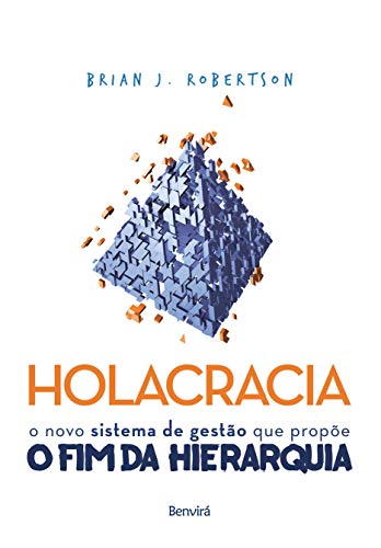 Beispielbild fr Holacracia. O Novo Sistema de Gesto que Prope o Fim da Hierarquia zum Verkauf von medimops