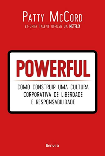9788557173507: Powerful - Como construir uma cultura corporativa de liberdade e responsabilidade (Em Portugues do Brasil)