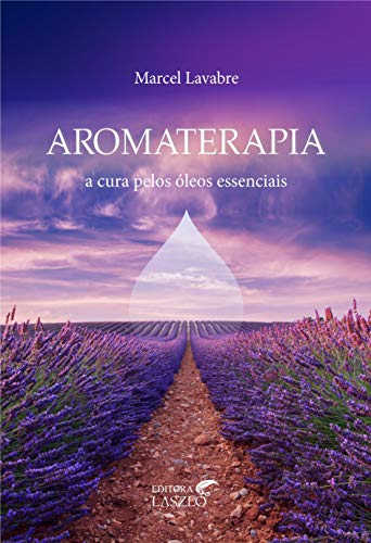 Stock image for Aromaterapia: A Cura Pelos leos Essenciais (2 ed.) for sale by Luckymatrix