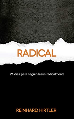 Stock image for Radical: 21 Dias para Seguir Jesus Radicalmente (Portuguese Edition) for sale by GF Books, Inc.
