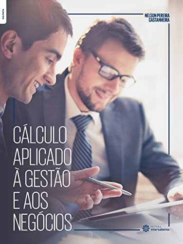 Stock image for livro calculo aplicado a gestao e aos negocios nelson pereira castanheira 2016 for sale by LibreriaElcosteo