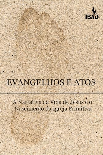 Imagen de archivo de Evangelhos E Atos: A Narritiva Da Vida De Jesus E O Nascimento Da Igreja Primitiva (Portuguese Edition) a la venta por California Books