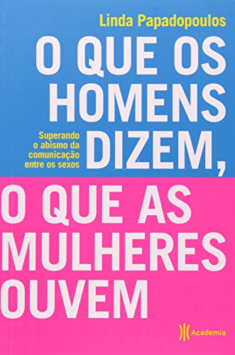 9788560096473: O Que Os Homens Dizem, O Que As Mulheres Ouvem (Em Portuguese do Brasil)