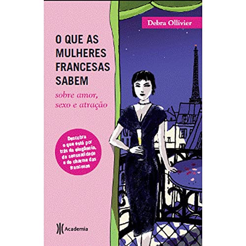 Imagen de archivo de _ livro o que as mulheres francesas sabem sobre amor sexo e atraco debra ollivier 2010 a la venta por LibreriaElcosteo