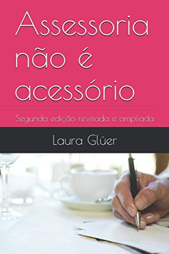 Stock image for Assessoria no  acessrio: Segunda edio revisada e ampliada (Portuguese Edition) for sale by GF Books, Inc.