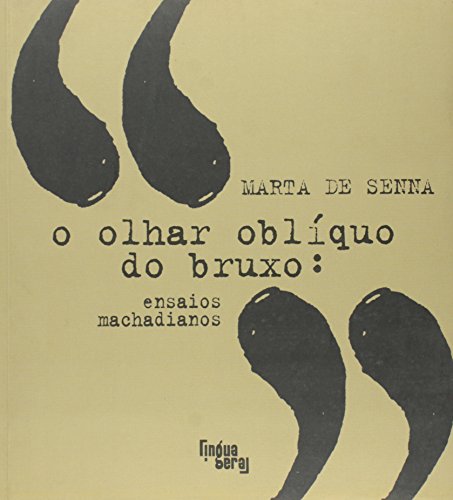 Stock image for _ livro o olhar obliquo do bruxo ensaios machadianos marta de senna 2008 for sale by LibreriaElcosteo