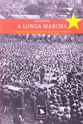 Stock image for livro a longa marcha a historia do mito fundador da china comunista shuyun sun 2007 for sale by LibreriaElcosteo