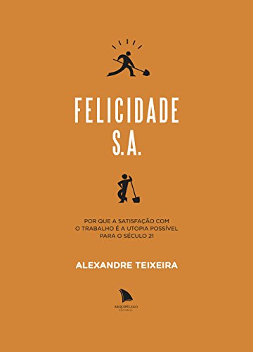 Stock image for livro felicidade s a alexandre teixeira seminovo for sale by LibreriaElcosteo