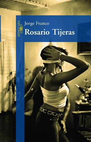 Stock image for _ livro rosario tijeras jorge franco Ed. 2007 for sale by LibreriaElcosteo