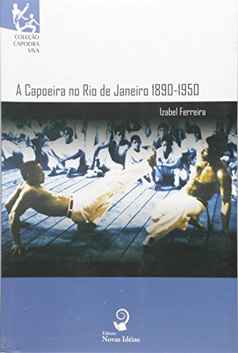 Stock image for a capoeira no rio de janeiro 1890 1950 coleco capoeira for sale by LibreriaElcosteo