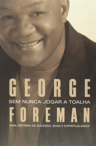 Beispielbild fr Sem Nunca Jogar A Toalha: Uma Historia de Sucesso, (Em Portugues do Brasil) zum Verkauf von Books Unplugged