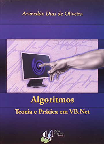 9788560434077: Algoritmos. Teoria e Prtica em VB.Net