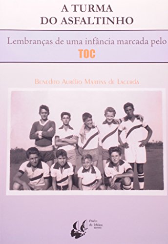 Stock image for livro a turma do asfaltinho lembrancas de um infncia marcada pelo toc lacerda benedito aur for sale by LibreriaElcosteo