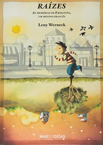 Beispielbild fr raizes as memorias de emmanuel um menino francs de leny werneck pela mar de historias 2009 Ed. 2009 zum Verkauf von LibreriaElcosteo