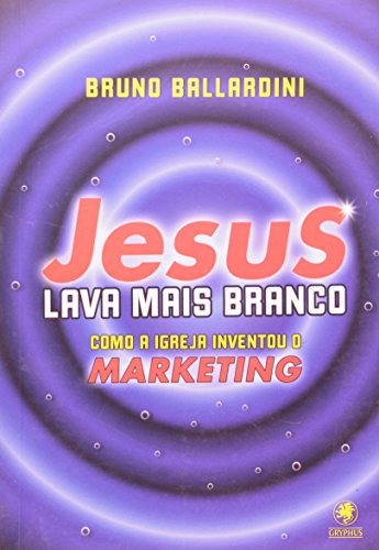 Beispielbild fr livro jesus lava mais branco bruno ballardini 2010 Ed. 2010 zum Verkauf von LibreriaElcosteo