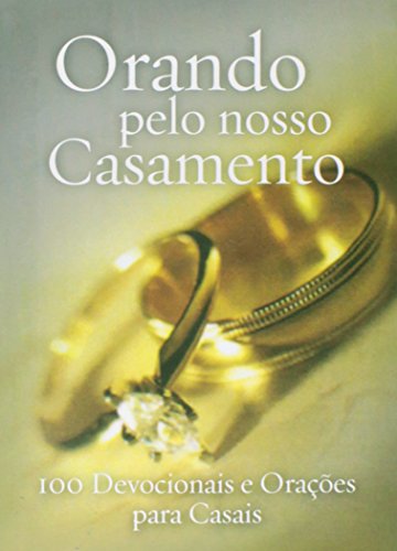 9788561411909: Orando Pelo Nosso Casamento: O Devocionais e Oracoes Para Casais