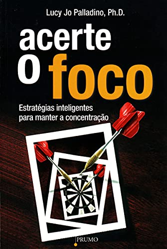 Stock image for livro acerte o foco estrategias inteligentes para manter a concentraco palladino lucy jo 2 for sale by LibreriaElcosteo