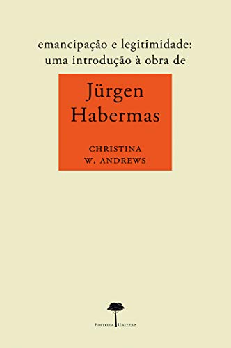 Stock image for livro emancipacao e legitimidade uma introducao a obra de jurgen habermas christina w andr for sale by LibreriaElcosteo