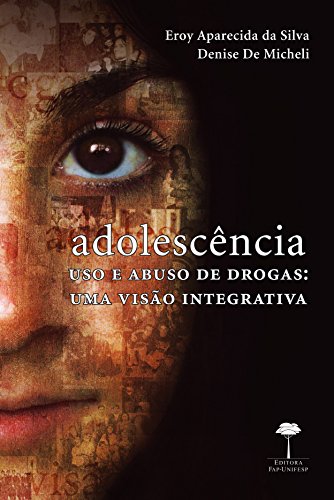 Stock image for livro adolescncia uso e abuso de drogas uma viso integrativa eroy aparecida da silva e den for sale by LibreriaElcosteo