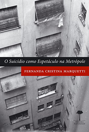 Beispielbild fr livro o suicidio como espetaculo na metropole fernanda cristina marquetti 2011 zum Verkauf von LibreriaElcosteo