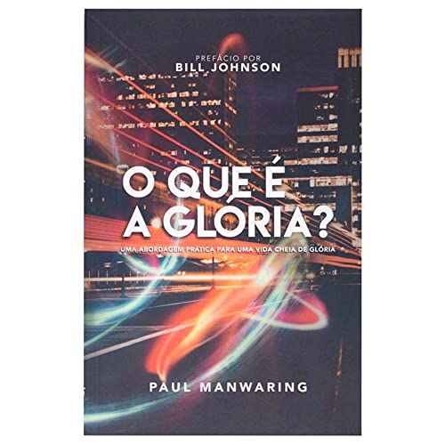 Stock image for livro o que e gloria uma abordagem pratica para uma vida cheia de gloria paul manwaring 20 for sale by LibreriaElcosteo