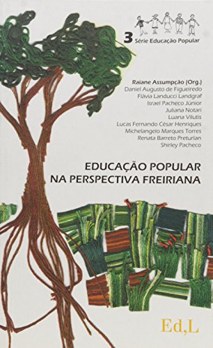 Educação popular na perspectiva freiriana. -- ( Educação popular ; 3 ) - Assumpção, Raiane