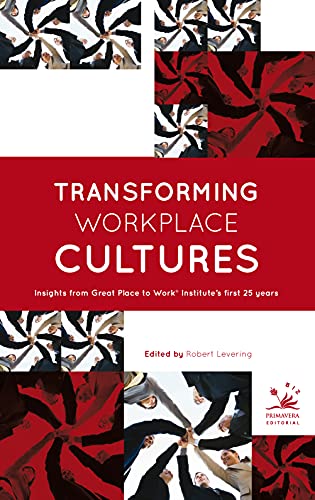 Stock image for Transforming Workplace Cultures: Insights from Great Place to Work Institute's first 25 years for sale by ThriftBooks-Dallas