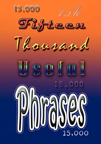 Stock image for Fifteen Thousand Useful Phrases for sale by WorldofBooks