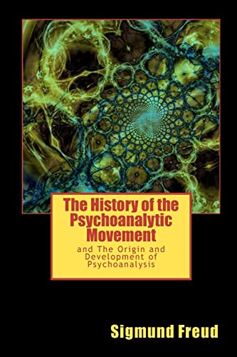 Beispielbild fr The History of the Psychoanalytic Movement: and The Origin and Development of Psychoanalysis zum Verkauf von ThriftBooks-Dallas