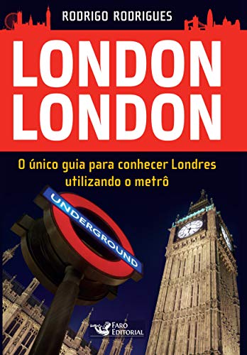 Imagen de archivo de London London: O Unico Guia Para Conhecer Londres Utilizando o Metr  a la venta por ThriftBooks-Atlanta