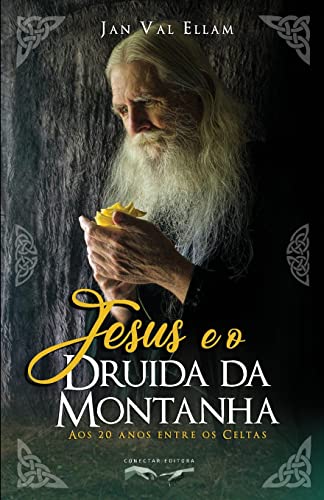 Stock image for Jesus e o Druida da Montanha: Aos 20 anos entre os Celtas for sale by WorldofBooks