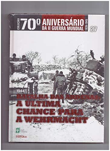 Beispielbild fr _ livro 1944 batalha das ardenas a ultima chance para a wehrmacht 27 abril colecoes 2009 zum Verkauf von LibreriaElcosteo
