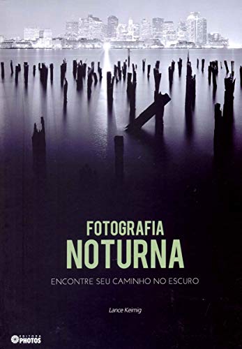 Imagen de archivo de livro fotografia noturna encontre seu caminho no escuro lance keimig 2011 a la venta por LibreriaElcosteo