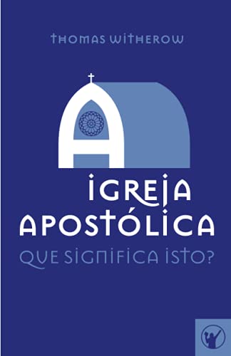 Stock image for A Igreja Apost lica: Que Significa Isto? for sale by Ria Christie Collections