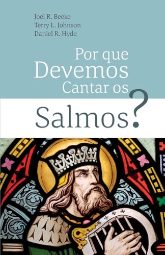 Stock image for Por Que Devemos Cantar Os Salmos? (Portuguese Edition) for sale by Books Unplugged