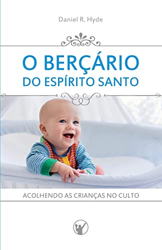9788562828423: O Berrio do Esprito Santo: Acolhendo as crianas no culto (Portuguese Edition)