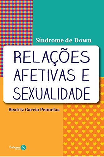 9788562844393: Sndrome de Down. Relacionamentos e Sexualidade