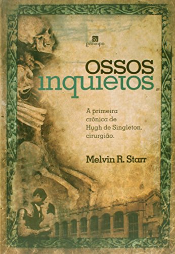 Stock image for livro ossos inquietos a primeira crnica de hugh de singleton cirurgio starr melvin r 2010 for sale by LibreriaElcosteo