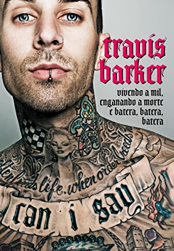 9788562885631: Travis Barker. Vivendo a Mil, Enganando a Morte e Batera, Batera, Batera