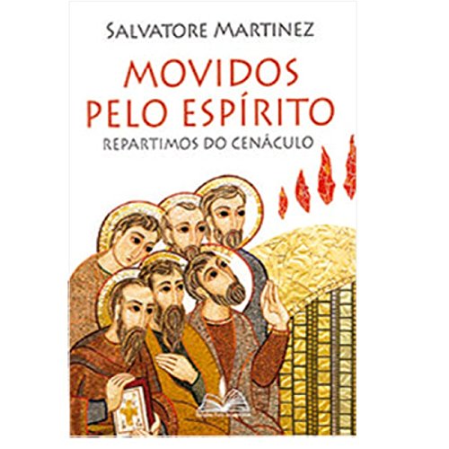 Imagen de archivo de livro movidos pelo espirito repartimos do cenaculo salvatore martinez 2015 a la venta por LibreriaElcosteo