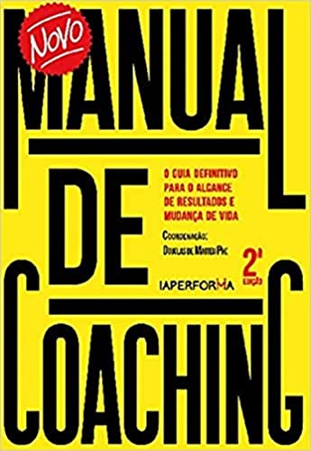 9788563178992: Novo Manual de Coaching: O Guia Defenitivo Para o Alcance de Resultados e Mudanca de Vida