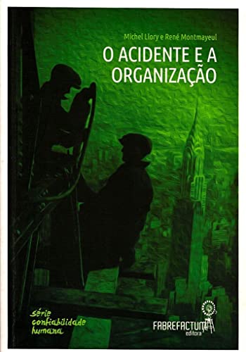 9788563299161: o acidente e a organizaco de michel llory e rene montmayeul pela fabrefactum 2014 Ed. 2014