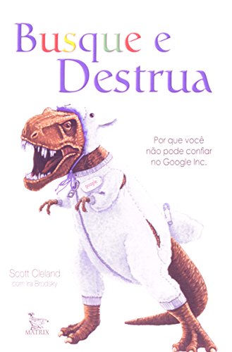 Stock image for livro busque e destrua por que voc pode confiar no google for sale by LibreriaElcosteo