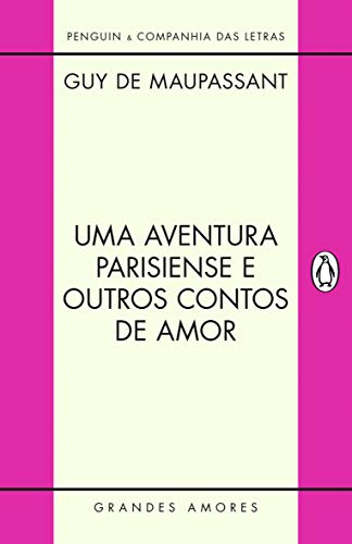 Stock image for Uma Aventura Parisiense e Outros Contos de Amor (Em Portuguese do Brasil) for sale by Books Unplugged