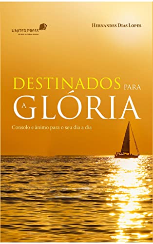 Stock image for DESTINADOS PARA A GLRIA: Consolo e nimo para o seu dia a dia (Portuguese Edition) for sale by Book Deals