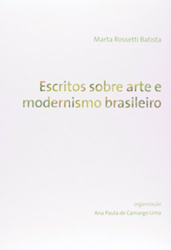 Stock image for escritos sobre arte e modernismo brasileiro Ed. 2012 for sale by LibreriaElcosteo