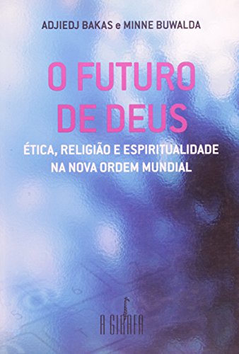 Beispielbild fr Futuro de Deus (O): tica, Religio e Espiritualidade na Nova Ordem Mundial zum Verkauf von Luckymatrix
