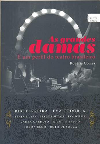 Beispielbild fr _ livro as grandes damas e um perfil do teatro brasileiro rogeria gomes 2011 zum Verkauf von LibreriaElcosteo