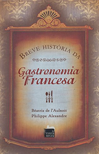 Beispielbild fr _ livro breve historia da gastronomia francesa zum Verkauf von LibreriaElcosteo