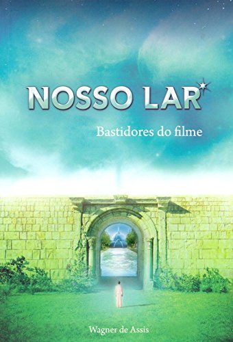 Nosso Lar. Bastidores do Filme (Em Portuguese do Brasil) - Wagner de Assis